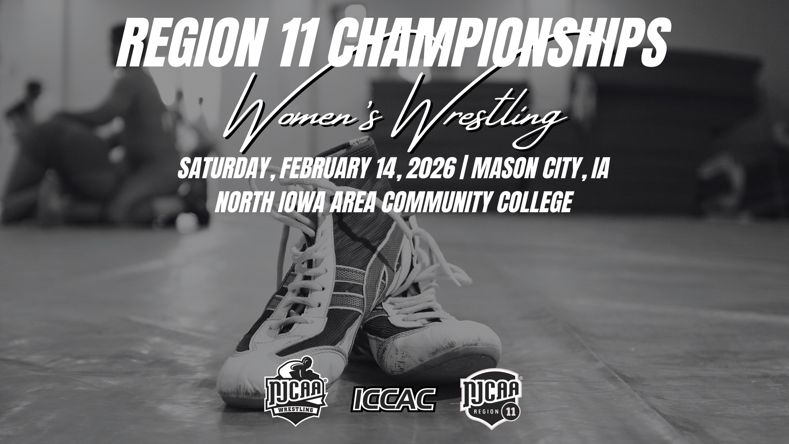 Black and white image of wrestling shoes lying on a mat, with blurred wrestlers in the background. Text overlays detail Region 11 Championships for Women's Wrestling on February 14, 2026, at North Iowa Area Community College. Logos for NJCAA and ICCAC are visible.